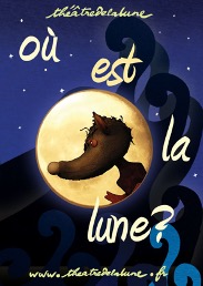 Affiche du spectacle Où est la lune ?